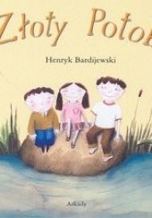 Okładka książki Złoty potok Henryk Bardijewski
