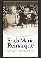 Okładka książki Erich Maria Remarque. Ostatni romantyk Hilton Tims