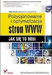 Okładka książki Pozycjonowanie i optymalizacja stron WWW. Jak się to robi. Bartosz Danowski, Michał Makaruk