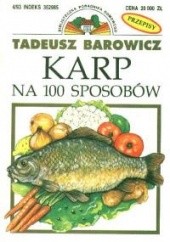 Okładka książki Karp na 100 sposobów Tadeusz Barowicz