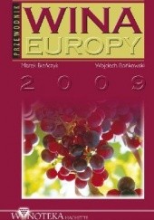 Okładka książki Wina Europy 2009 Marek Bieńczyk, Wojciech Bońkowski