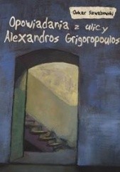 Okładka książki Opowiadania z ulicy Alexandros Grigoropoulos Oskar Szwabowski