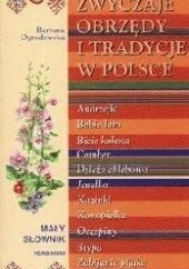 Okładka książki Zwyczaje, obrzędy i tradycje w Polsce Barbara Ogrodowska