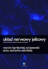 Okładka książki Układ nerwowy jelitowy Marcin Bartłomiej Arciszewski, Anna Zacharko-Siembida
