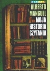 Okładka książki Moja historia czytania Alberto Manguel