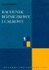 Okładka książki Rachunek różniczkowy i całkowy T. 1 Grigorij Fichtenholz