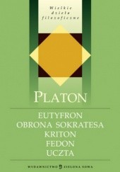 Okładka książki Eutyfron, Obrona Sokaratesa, Kriton, Fedon, Uczta Platon
