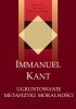 Okładka książki Ugruntowanie metafizyki moralności Immanuel Kant