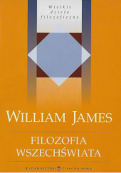 Okładka książki Filozofia wszechświata William James