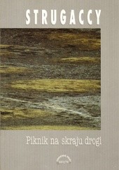 Okładka książki Piknik na skraju drogi Arkadij Strugacki, Borys Strugacki