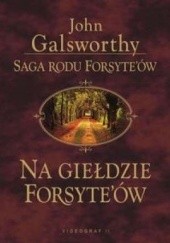 Okładka książki Na giełdzie Forsyte'ów John Galsworthy