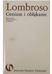 Okładka książki Geniusz i obłąkanie Cesare Lombroso