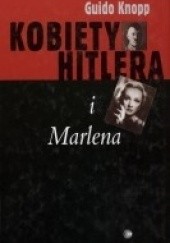 Okładka książki Kobiety Hitlera i Marlena Guido Knopp