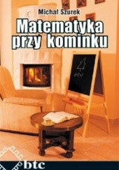 Okładka książki Matematyka przy kominku Michał Szurek