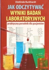 Okładka książki Jak odczytywać wyniki badań laboratoryjnych Dietlinde Burkhardt