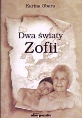 Okładka książki Dwa światy Zofii Karina Obara
