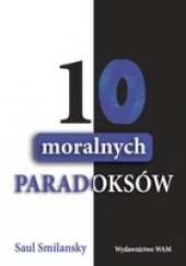 Okładka książki 10 moralnych paradoksów Saul Smilansky