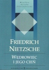 Okładka książki Wędrowiec i jego cień Friedrich Nietzsche