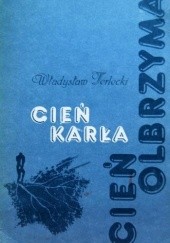 Okładka książki Cień karła, cień olbrzyma Władysław Terlecki