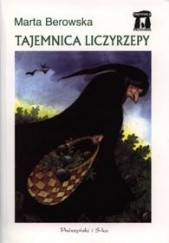 Okładka książki Tajemnica Liczyrzepy Marta Berowska