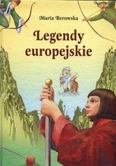 Okładka książki Legendy europejskie Marta Berowska