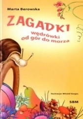 Okładka książki Zagadki. Wędrówki od gór do morza Marta Berowska