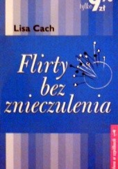 Okładka książki Flirty bez znieczulenia Lisa Cach