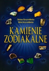 Okładka książki Kamienie zodiakalne Bożena Krzywobłocka, Róża Krzywobłocka