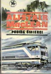 Okładka książki Pociąg śmierci Alistair MacLean, Alastair MacNeill