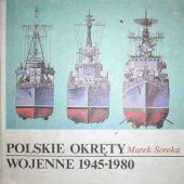 Okładka książki Polskie okręty wojenne 1945-1980 Marek Soroka