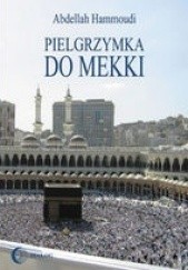 Okładka książki Pielgrzymka do Mekki Abdellah Hammoudi
