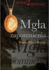 Okładka książki Mgła zapomnienia Bianka Minte-König