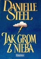 Okładka książki Jak grom z nieba Danielle Steel