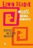 Okładka książki Miłość, wojna, rewolucja. Szkice na czas kryzysu. Edwin Bendyk