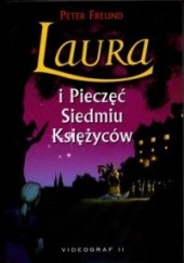 Okładka książki Laura i Pieczęć Siedmiu Księżyców Peter Freund