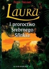 Okładka książki Laura i proroctwo Srebrnego Sfinksa Peter Freund