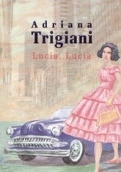 Okładka książki Lucia, Lucia Adriana Trigiani