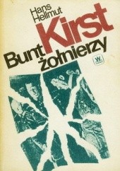 Okładka książki Bunt Żołnierzy. Powieść o 20 lipca 1944 Hans Hellmut Kirst
