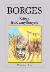 Okładka książki Księga istot zmyślonych Jorge Luis Borges, Margarita Guerrero