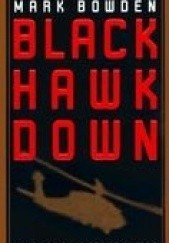 Okładka książki Black Hawk Down: A Story of Modern War Mark Robert Bowden