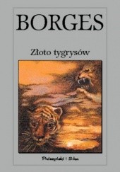 Okładka książki Złoto tygrysów Jorge Luis Borges
