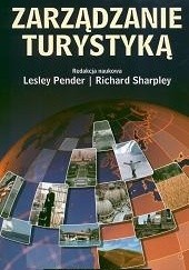 Okładka książki Zarządzanie turystyką Lesley Pender, Richard Sharpley