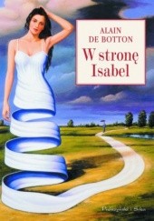Okładka książki W stronę Isabel Alain de Botton