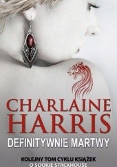 Okładka książki Definitywnie martwy Charlaine Harris
