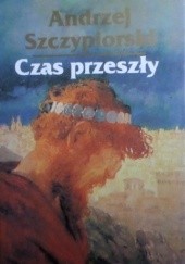 Okładka książki Czas przeszły Andrzej Szczypiorski