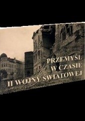 Okładka książki Przemyśl w czasie II wojny światowej Jacek Błoński, Anna Cieplińska