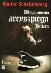 Okładka książki Wspomnienia arcyszpiega Hitlera Walter Schellenberg