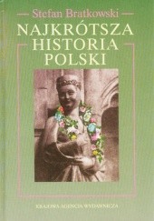 Okładka książki Najkrótsza historia Polski Stefan Bratkowski