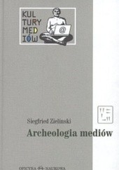 Okładka książki Archeologia mediów Siegfried Zielinski