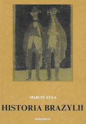 Okładka książki Historia Brazylii Marcin Kula
